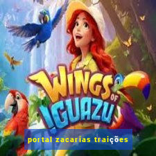 portal zacarias traições